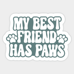 My Best Friend Has Paws Sticker